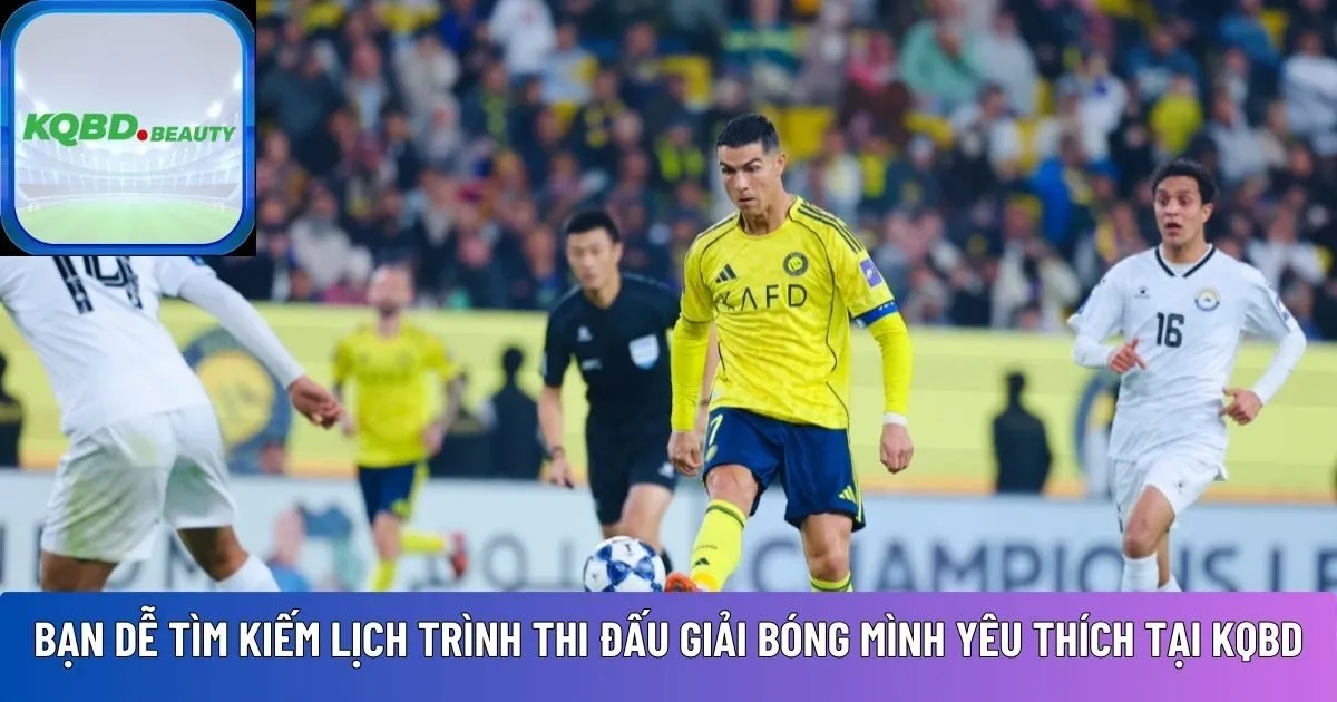 Bạn dễ dàng tìm kiếm lịch trình thi đấu 