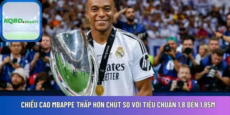 Chiều cao tiền đạo Mbappe